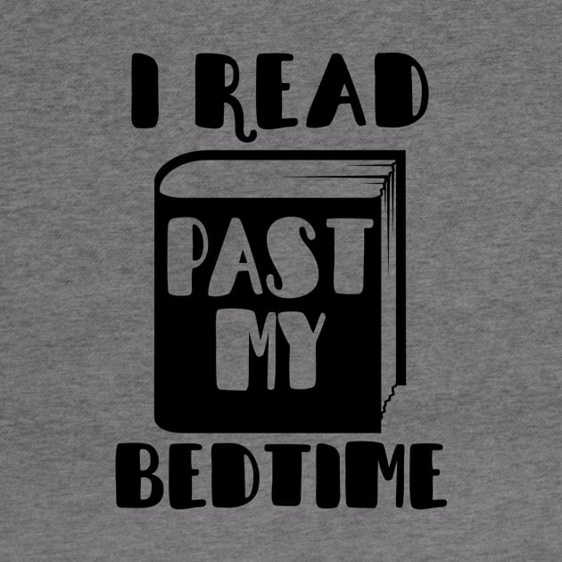 I Read Past My Bedtime by shopbudgets